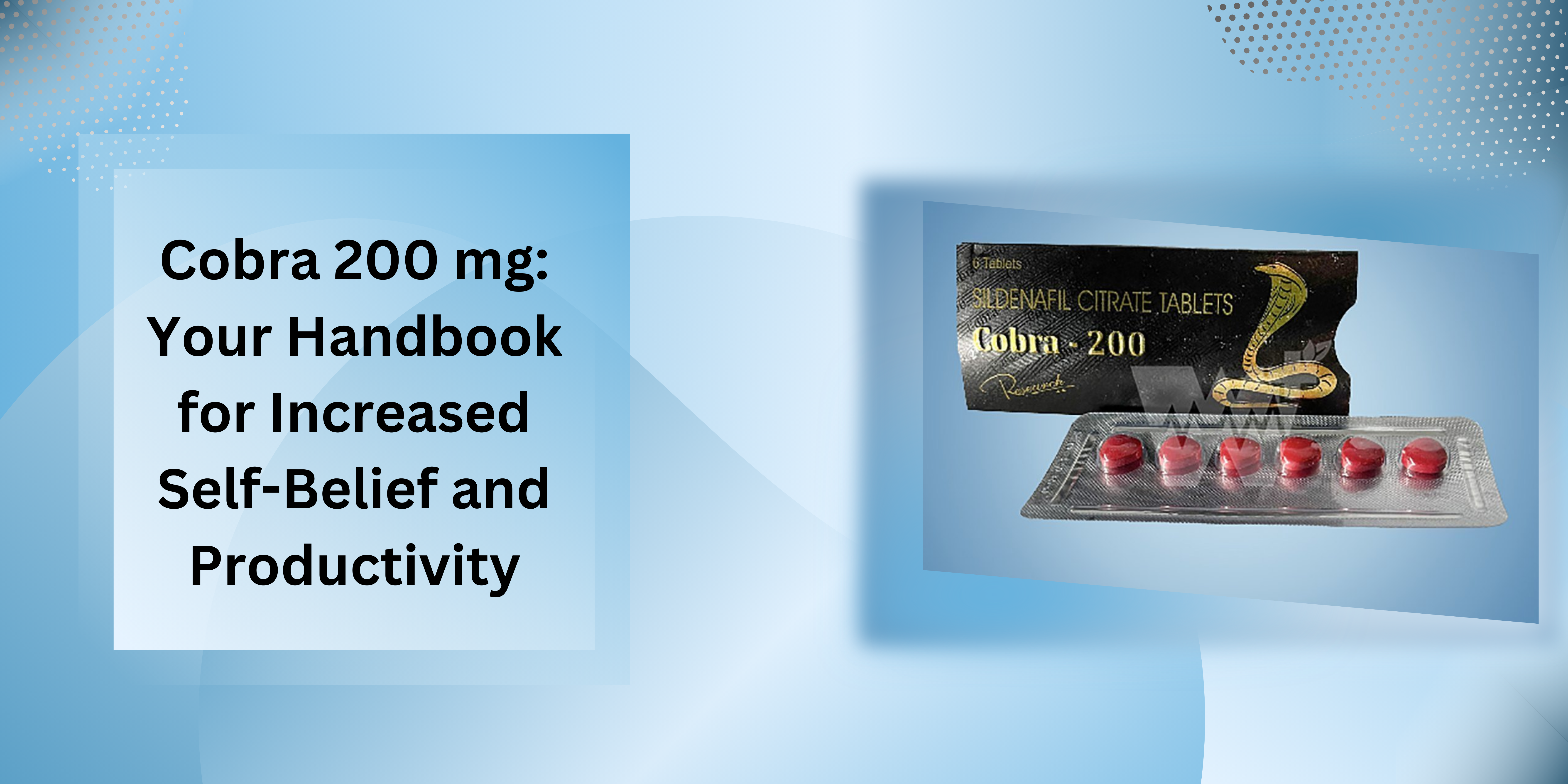 Cobra 200 mg: Your Handbook for Increased Self-Belief and Productivity